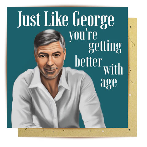 CARD - Just Like George You're Getting Better With Age